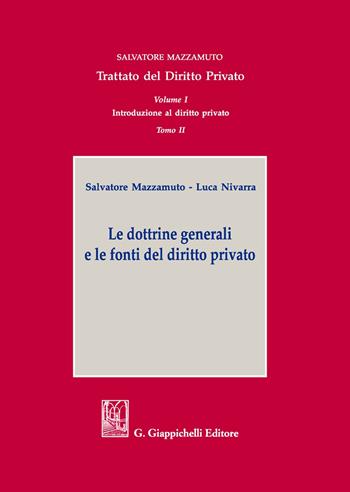 Trattato del diritto privato. Vol. 1/2: Introduzione al diritto privato. Le dottrine generali e le fonti del diritto privato - Salvatore Mazzamuto, Luca Nivarra - Libro Giappichelli 2021, Trattato di diritto privato | Libraccio.it