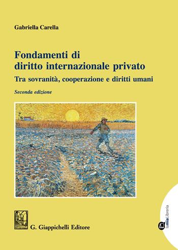 Fondamenti di diritto internazionale privato. Tra sovranità, cooperazione e diritti umani - Gabriella Carella - Libro Giappichelli 2021 | Libraccio.it
