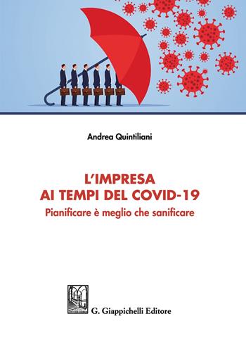 L'impresa ai tempi del Covid-19. Pianificare è meglio che sanificare - Andrea Quintiliani - Libro Giappichelli 2021 | Libraccio.it