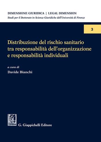 Distribuzione del rischio sanitario tra responsabilità dell'organizzazione e responsabilità individuali - Roberto Bartoli, Marco Rizzuti, Alberto Cappellini - Libro Giappichelli 2021, Dimensione giuridica. Legal dimension | Libraccio.it
