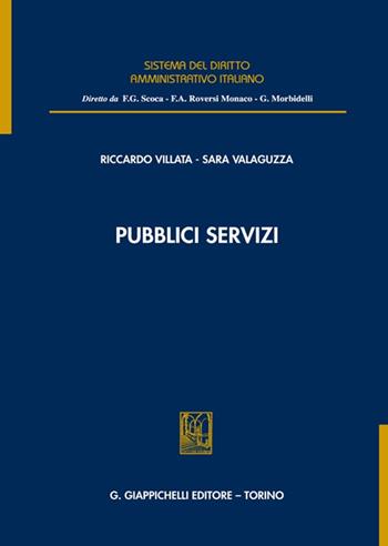 Pubblici servizi - Riccardo Villata, Sara Valaguzza - Libro Giappichelli 2022, Sistema del diritto amministrativo italiano | Libraccio.it