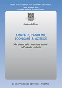 Ambiente, pandemie, economie & aziende - Massimo Pollifroni - Libro Giappichelli 2021, Studi di ragioneria e di economia aziendale | Libraccio.it