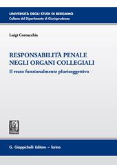 Responsabilità penale negli organi collegiali. Il reato funzionalmente plurisoggettivo