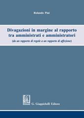 Divagazioni in margine al rapporto tra amministrati e amministratori (da un rapporto di regole a un rapporto di affezione)