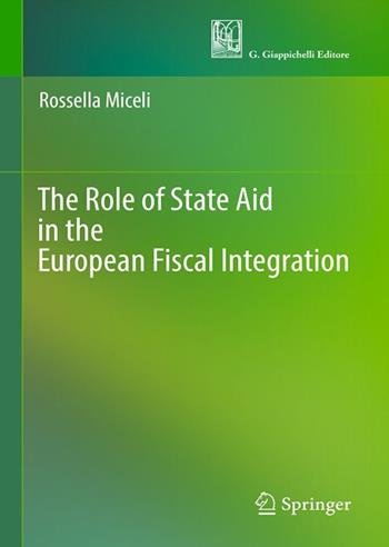 The role of state aid in the European fiscal integration - Rossella Miceli - Libro Giappichelli 2022 | Libraccio.it