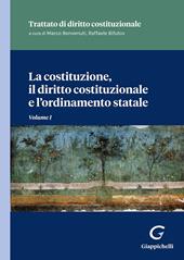 La costituzione, il diritto costituzionale e l'ordinamento statale. Vol. 1