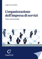 L' organizzazione dell'impresa di servizi. Testo, casi ed esempi