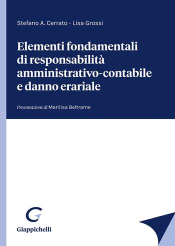 Elementi fondamentali di responsabilità amministrativo-contabile e danno erariale - Stefano A. Cerrato, Lisa Grossi - Libro Giappichelli 2021 | Libraccio.it