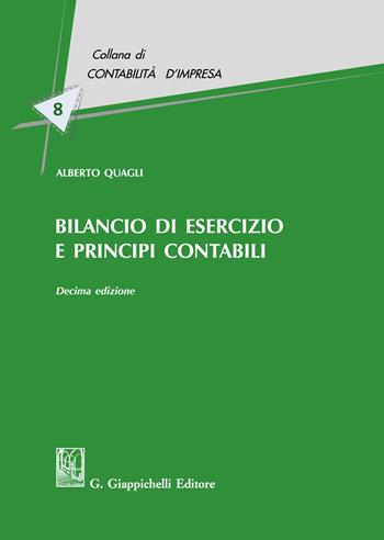 Bilancio di esercizio e principi contabili - Alberto Quagli - Libro Giappichelli 2021, Contabilità d'impresa | Libraccio.it