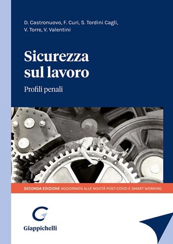 Sicurezza sul lavoro. Profili penali - Donato Castronuovo, Francesca Curi, Silvia Tordini Cagli - Libro Giappichelli 2021 | Libraccio.it