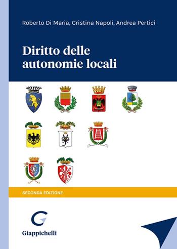 Diritto delle autonomie locali - Roberto Di Maria, Cristina Napoli, Andrea Pertici - Libro Giappichelli 2022 | Libraccio.it
