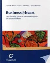 Business@heart. User-friendly guide to business english for italian students