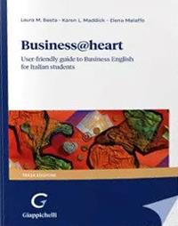 Business@heart. User-friendly guide to business english for italian students - Elena Malaffo, Laura Basta, Karen L. Maddick - Libro Giappichelli 2021 | Libraccio.it