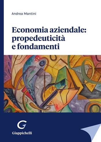Economia aziendale: propedeuticità e fondamenti - Andrea Martini - Libro Giappichelli 2022 | Libraccio.it