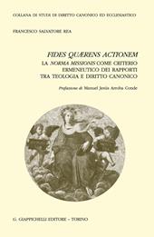 Fides quærens actionem. La norma missionis come criterio ermeneutico dei rapporti tra teologia e diritto canonico