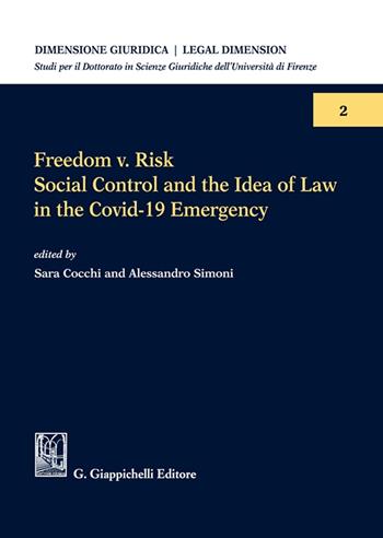 Freedom v. risk. Social control and the idea of law in the Covid-19 emergency  - Libro Giappichelli 2022, Dimensione giuridica. Legal dimension | Libraccio.it