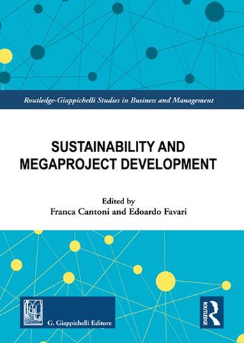 Sustainability and megaproject development - Edoardo Favari - Libro Giappichelli 2022, Routledge. Giappichelli studies in business and management | Libraccio.it