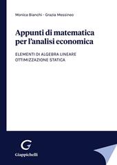 Appunti di matematica per l'analisi economica. Elementi di algebra lineare. Ottimizzazione statica