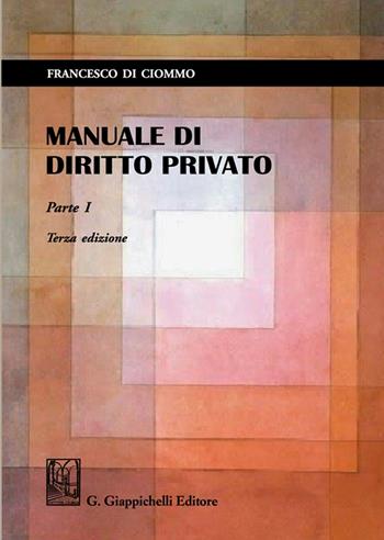 Manuale di diritto privato. Vol. 1 - Francesco Di Ciommo - Libro Giappichelli 2021 | Libraccio.it