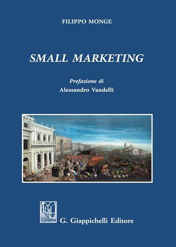 Small marketing - Filippo Monge - Libro Giappichelli 2021 | Libraccio.it