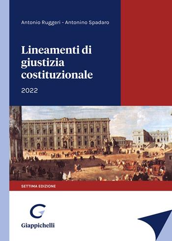 Lineamenti di giustizia costituzionale - Antonio Ruggeri, Antonino Spadaro - Libro Giappichelli 2022 | Libraccio.it