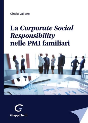 La Corporate Social Responsibility nelle PMI familiari - Cinzia Vallone - Libro Giappichelli 2022 | Libraccio.it