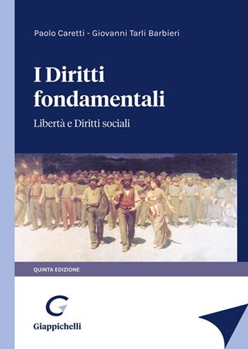 I diritti fondamentali. Libertà e diritti sociali - Paolo Caretti, Giovanni Tarli Barbieri - Libro Giappichelli 2022 | Libraccio.it