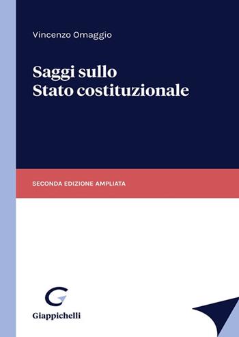 Saggi sullo stato costituzionale. Ediz. ampliata - Vincenzo Omaggio - Libro Giappichelli 2022 | Libraccio.it