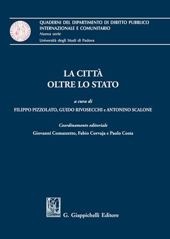 La città oltre lo Stato - Rivosecchi, Scalone - Libro Giappichelli 2022, Quaderni del Dip. diritto pubblico intern. e comunitario. Univ. Padova | Libraccio.it