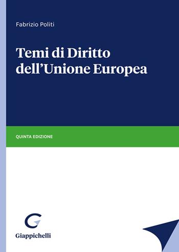 Temi di diritto dell'Unione Europea - Fabrizio Politi - Libro Giappichelli 2021 | Libraccio.it