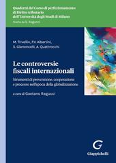 Le controversie fiscali internazionali. Strumenti di prevenzione, cooperazione tra istituzioni e processo nell'epoca della globalizzazione