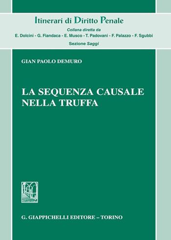 La sequenza causale nella truffa - Gian Paolo Demuro - Libro Giappichelli 2022, Itinerari di diritto penale. Sez. saggi | Libraccio.it