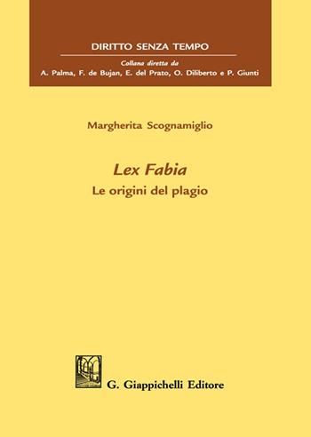 Lex Fabia. Le origini del plagio - Margherita Scognamiglio - Libro Giappichelli 2022, Diritto senza tempo | Libraccio.it
