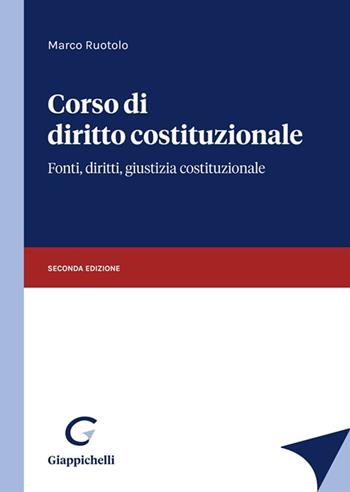 Corso di diritto costituzionale. Fonti, diritti, giustizia costituzionale - Marco Ruotolo - Libro Giappichelli 2022 | Libraccio.it