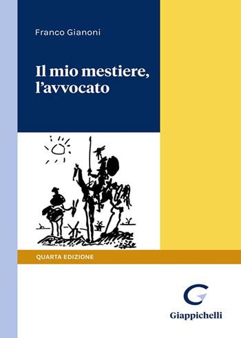 Il mio mestiere, l'avvocato - Franco Gianoni - Libro Giappichelli 2023 | Libraccio.it