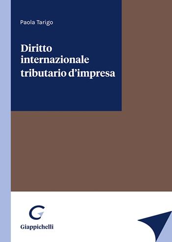 Diritto internazionale tributario d'impresa - Paola Tarigo - Libro Giappichelli 2023 | Libraccio.it