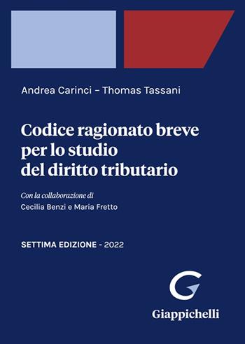 Codice ragionato breve per lo studio del diritto tributario - Andrea Carinci, Thomas Tassani - Libro Giappichelli 2022 | Libraccio.it