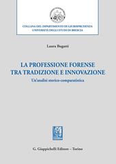 La professione forense tra tradizione e innovazione. Un'analisi storico-comparatistica