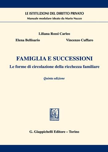 Famiglia e successioni. Le forme di circolazione della ricchezza familiare - Vincenzo Cuffaro, Liliana Rossi Carleo, Elena Bellisario - Libro Giappichelli 2022, Le istituzioni del diritto privato | Libraccio.it