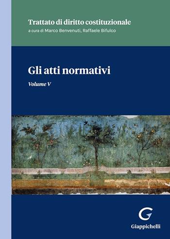 Gli atti normativi. Vol. 5 - Giovanni Tarli Barbieri, Stefania Parisi, Alessandro Morelli - Libro Giappichelli 2023, Trattato breve di diritto costituzionale italiano | Libraccio.it