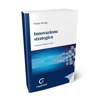 Innovazione strategica - Filippo Monge - Libro Giappichelli 2024 | Libraccio.it