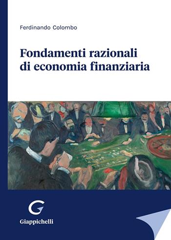 Fondamenti razionali di economia finanziaria - Ferdinando Colombo - Libro Giappichelli 2023 | Libraccio.it