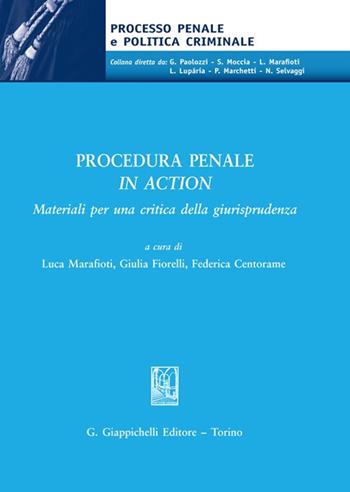 Procedura penale in action. Materiali per una critica della giurisprudenza  - Libro Giappichelli 2022, Processo penale e politica criminale | Libraccio.it