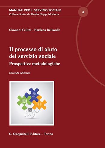 Il processo di aiuto del servizio sociale. Prospettive metodologiche - Giovanni Cellini, Marilena Dellavalle - Libro Giappichelli 2022, Manuali per il servizio sociale | Libraccio.it