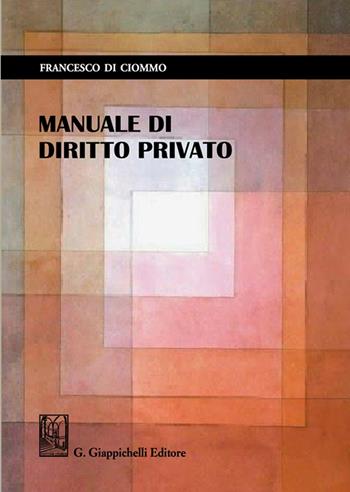 Manuale di diritto privato - Francesco Di Ciommo - Libro Giappichelli 2022 | Libraccio.it