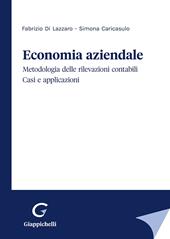 Economia aziendale. Metodologia delle rilevazioni contabili. Casi e applicazioni