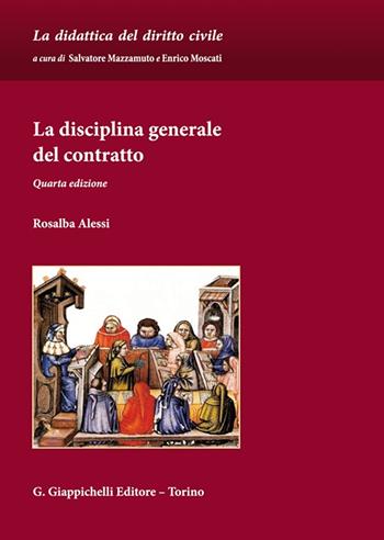 La disciplina generale del contratto - Rosalba Alessi - Libro Giappichelli 2023, La didattica del diritto civile. Strumenti | Libraccio.it