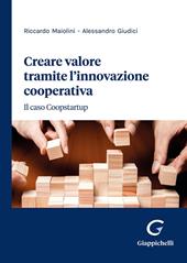 Creare valore tramite l'innovazione cooperativa. Il caso Coopstartup