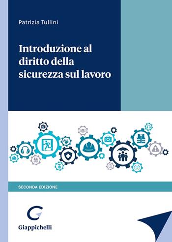 Introduzione al diritto della sicurezza sul lavoro - Patrizia Tullini - Libro Giappichelli 2022 | Libraccio.it