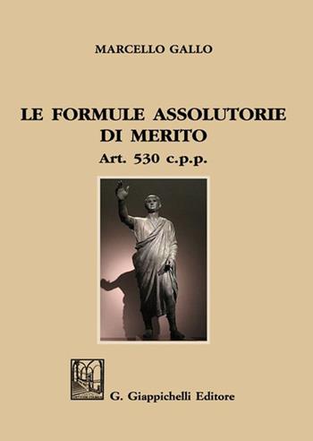 Le formule assolutorie di merito. Art. 530 c.p.p. - Marcello Gallo - Libro Giappichelli 2022 | Libraccio.it